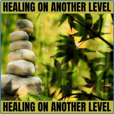 Healing Music - Healing on Another Level (2021)