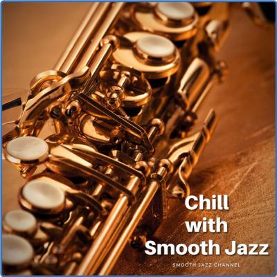 Smooth Jazz Channel - Chill with Smooth Jazz (2021)