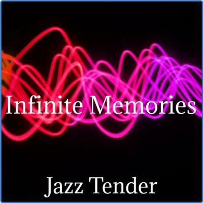 Jazz Tender - Infinite Memories (2021)