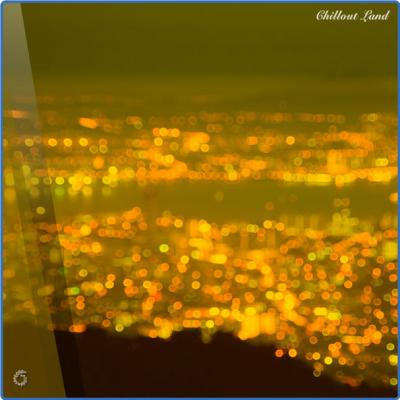 Various Artists - Chillout Land (Original Mix) (2021)