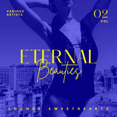 Various Artists - Eternal Beauties (Lounge Sweethearts) Vol 2 (2021)