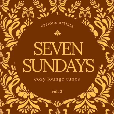 Various Artists - Seven Sundays (Cozy Lounge Tunes) Vol 3 (2021)