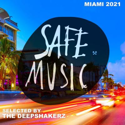 Various Artists - Safe Miami 2021 (Selected By The Deepshakerz) (2021)