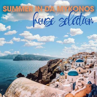 Various Artists - Summer in Da Mykonos House Selection (2021)