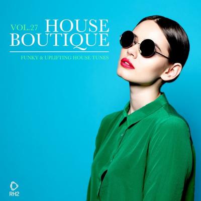 Various Artists - House Boutique Vol 27 Funky & Uplifting House Tunes (2021)