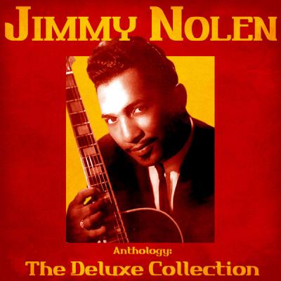 Jimmy Nolen - Anthology The Deluxe Collection (Remastered) (2021)