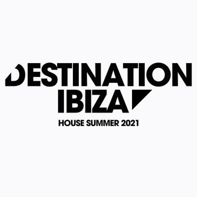 Various Artists - Destination Ibiza House Summer 2021 (2021)