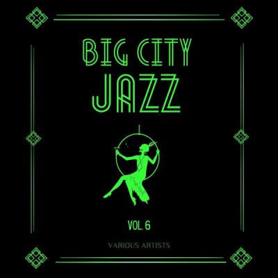 Various Artists - Big City Jazz Vol. 6 (2021)