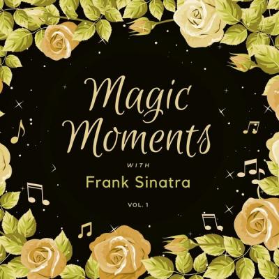 Frank Sinatra - Magic Moments with Frank Sinatra Vol. 1 (2021)