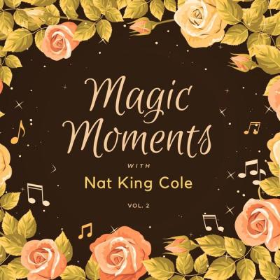 Nat King Cole - Magic Moments with Nat King Cole Vol. 2 (2021)