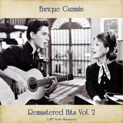 Enrique Guzman - Remastered Hits Vol. 2 (All Tracks Remastered) (2021)