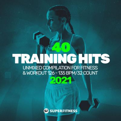 Various Artists - 40 Training Hits 2021 Unmixed Compilation for Fitness & Workout 126 - 135 bpm32 Count (2021)