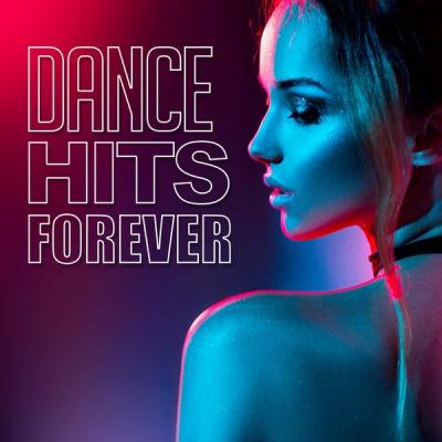 Various Artists - Dance Hits Forever (2021)