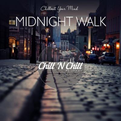 Various Artists - Midnight Walk Chillout Your Mind (2021)