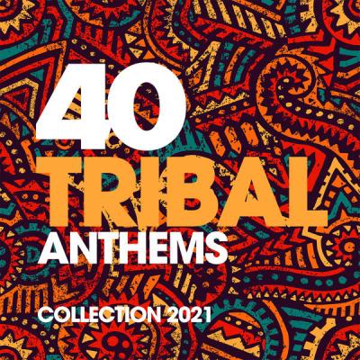 Various Artists - 40 Tribal Anthems Collection 2021 (2021)