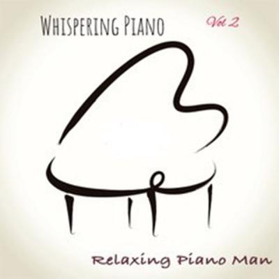 Relaxing Piano Man - Whispering Piano Vol. 2 (2021)