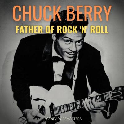 Chuck Berry - Father of Rock 'N' Roll (Best of) (2021)