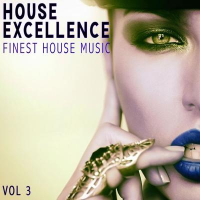 Various Artists - House Excellence Vol. 3 - Finest House Music (2021)