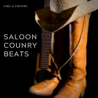 Chill & Country - Saloon Counry Beats (2021)