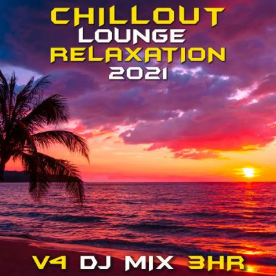 Doctor Spook - Chill Out Lounge Relaxation 2021 Top 40 Chart Hits Vol. 4 + DJ Mix 3Hr (2021)