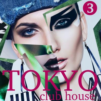 Various Artists - Tokyo Club House Volume 3 (2021)