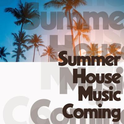Various Artists - Summer House Music Coming (2021)