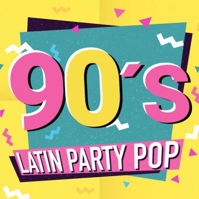 Various Artists - 90's Latin Party Pop (2021)