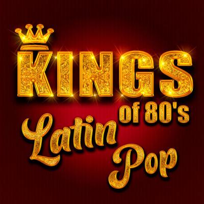 Various Artists - Kings of 80's Latin Pop (2021)