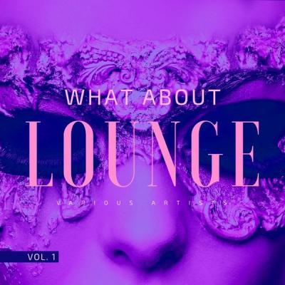 Various Artists - What About Lounge Vol. 1 (2021)