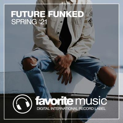 Various Artists - Future Funked Spring '21 (2021)