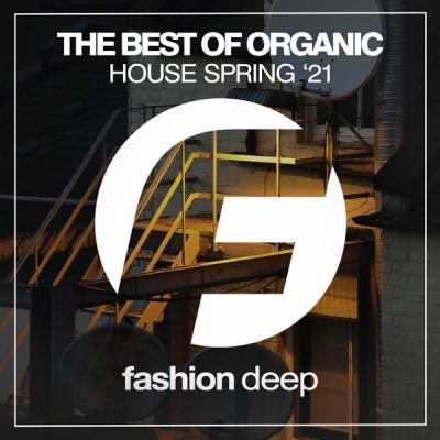 Various Artists - The Best of Organic House Spring '21 (2021)