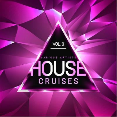 Various Artists - House Cruises Vol. 3 (2021)