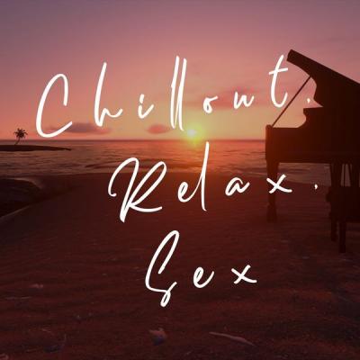 35d5ac01a91701cad226ffabd9c31971 - Various Artists - Chillout, Relax, Sex (2021)