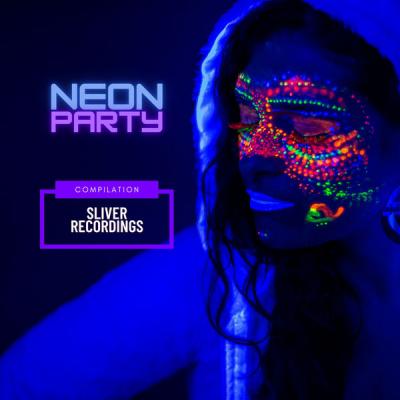 Various Artists - Neon Party Sliver Recordings Compilation (Original Mix) (2021)
