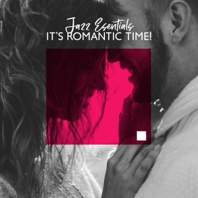 Calming Jazz Relax Academy - It's Romantic Time! Jazz Esentials Candlelight Dinner Jazz for Intimacy Dinner for Two (2021)