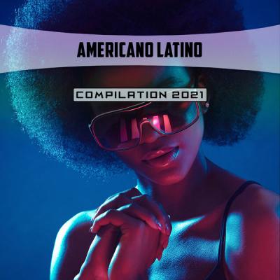 Various Artists - Americano Latino Compilation 2021 (2021)