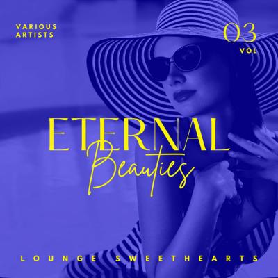Various Artists - Eternal Beauties (Lounge Sweethearts) Vol. 3 (2021)