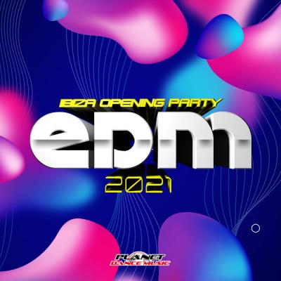 Various Artists - EDM 2021 Ibiza Opening Party (2021)