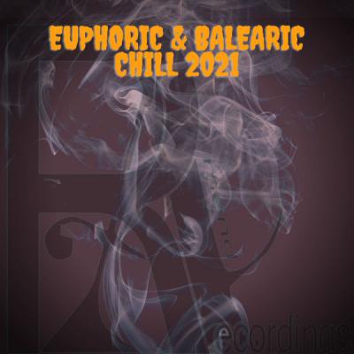 Various Artists - Euphoric & Balearic Chill 2021 (2021)