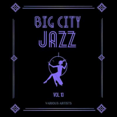 Various Artists - Big City Jazz Vol. 10 (2021)