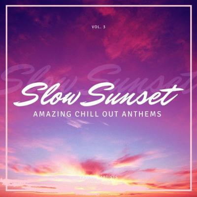 Various Artists - Slow Sunset (Amazing Chill out Anthems) Vol. 3 (2021)