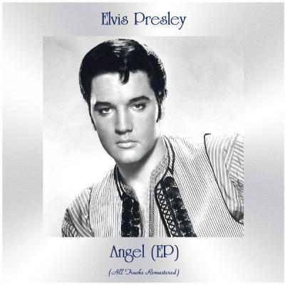 Elvis Presley - Angel (All Tracks Remastered, Ep) (2021)