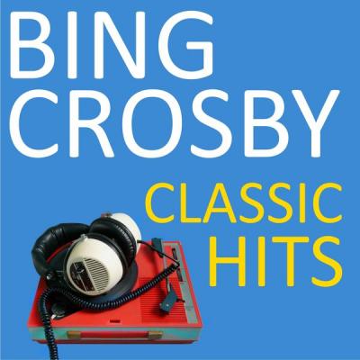Bing Crosby - Classic Hits (2021)