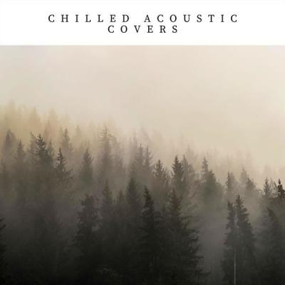 Various Artists - Chilled Acoustic Covers (2021)