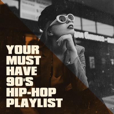 Various Artists - Your Must Have 90's Hip-Hop Playlist (2021)