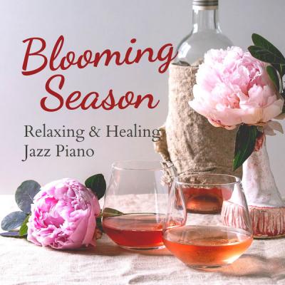 Smooth Lounge Piano - Relaxing & Healing Jazz Piano - Blooming Season (2021)