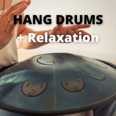 Relaxing Tongue Drum & Hung Drum - Hang Drums + Relaxation (2021)