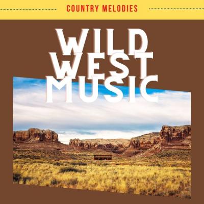 Country Melodies - Wild West Music (2021)