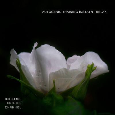 Autogenic Training Channel - Autogenic Training Instatnt Relax (2021)