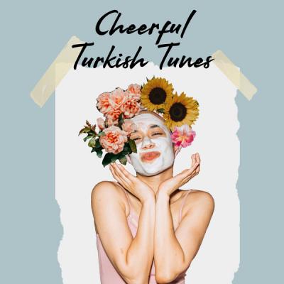 Various Artists - Cheerful Turkish Tunes (2021)